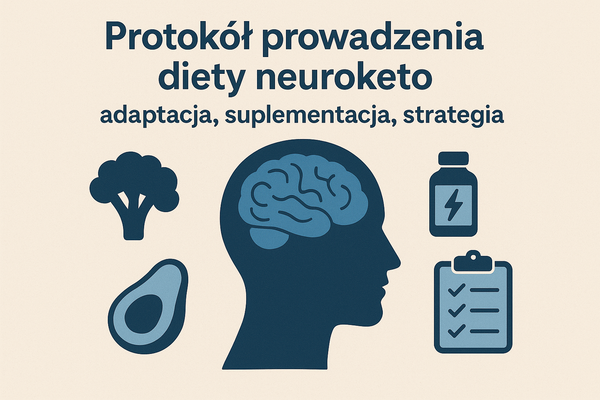 Protokół prowadzenia autorskiej odmiany diety ketogenicznej — diety NeuroKeto.